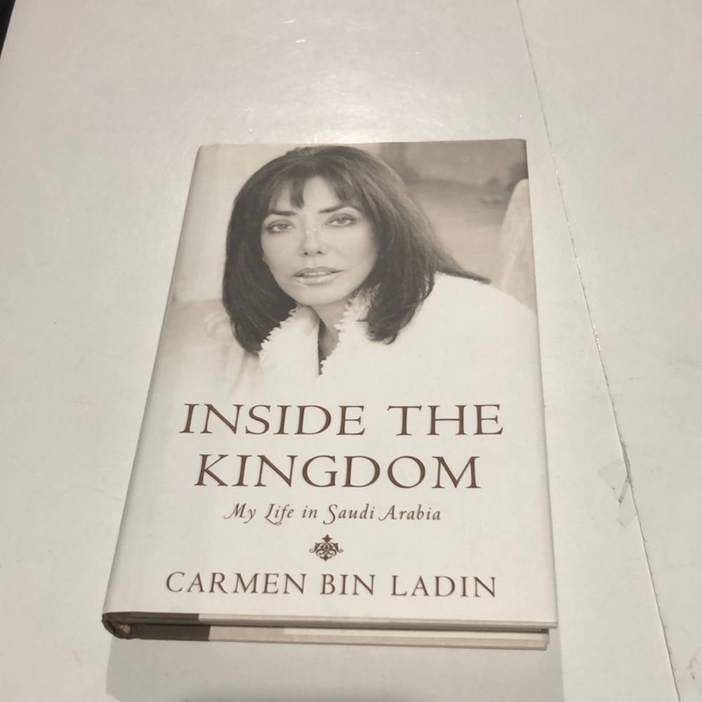 Inside the Kingdom My Life in Saudi Arabia by Carmen Bin Ladin hardcover book